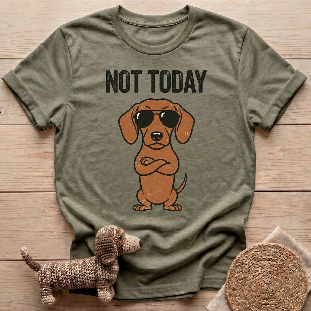 Not Today T-Shirt