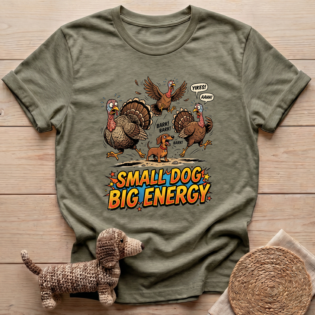 Small Dog Big Energy T-Shirt