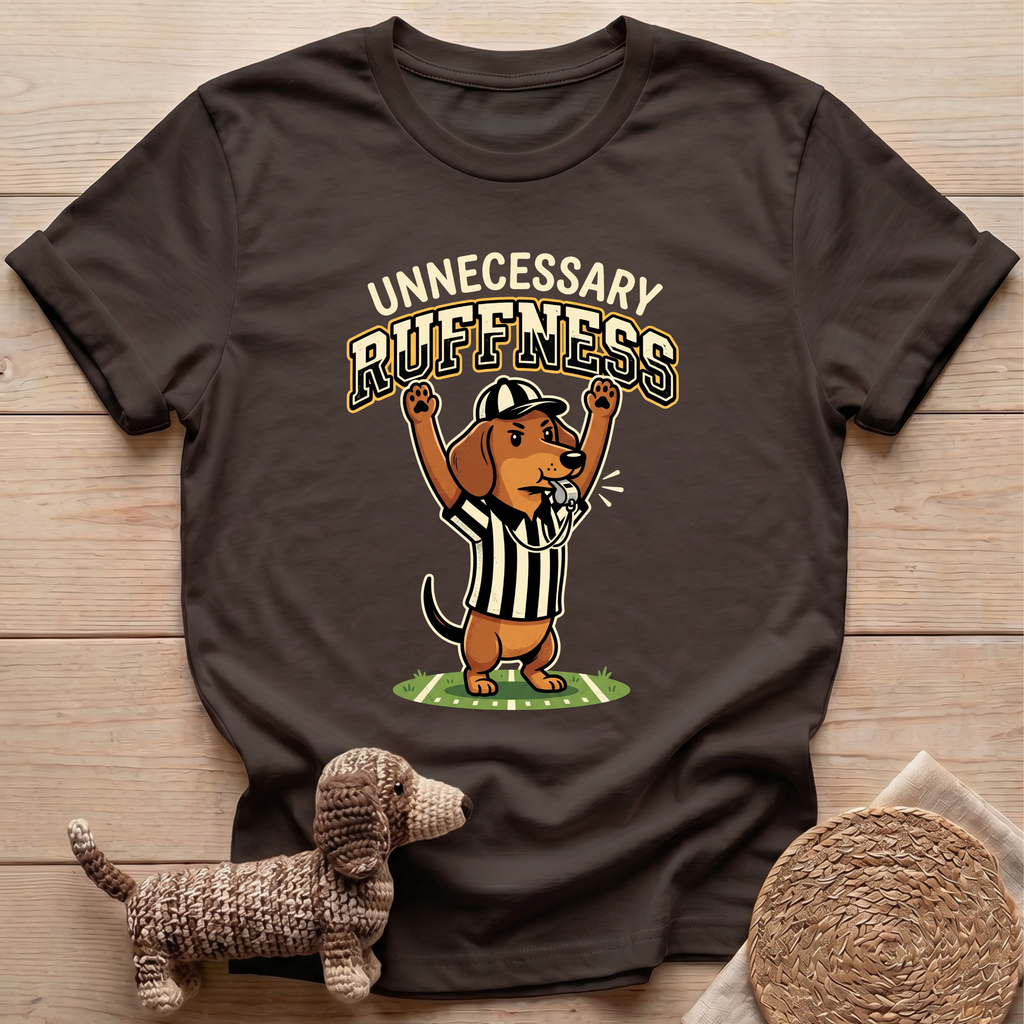 Unnecessary Ruffness T-Shirt