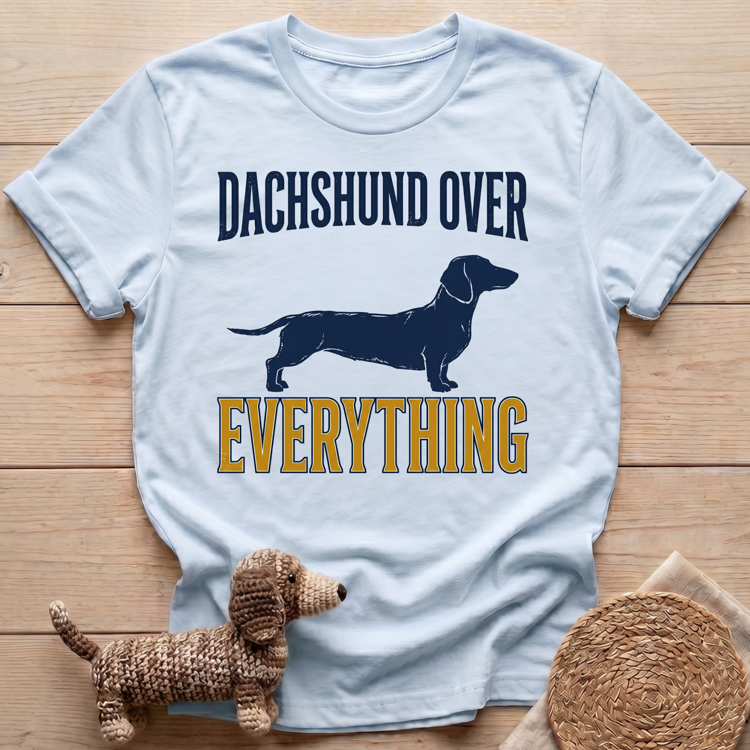 Dachshund Over Everything T-Shirt