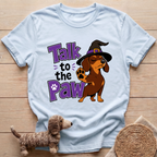Talk To The Paw T-Shirt