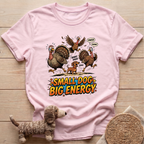 Small Dog Big Energy T-Shirt