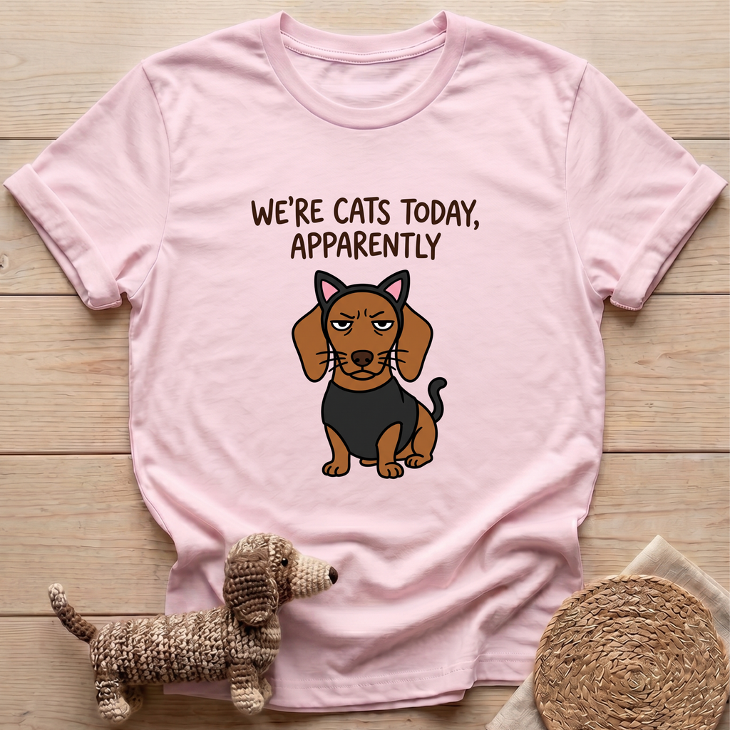 We're Cats Today T-Shirt