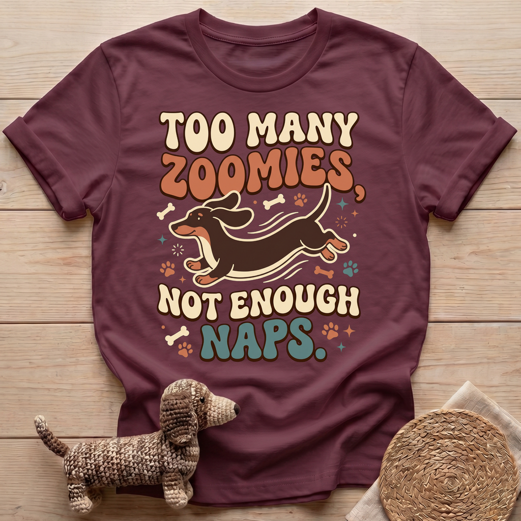 Too Many Zoomies T-Shirt
