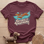 Naturally Aerodynamic  T-Shirt