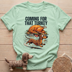 Coming For That Turkey T-Shirt