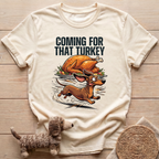 Coming For That Turkey T-Shirt