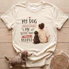 My Dog Understands Me T-Shirt