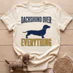 Dachshund Over Everything T-Shirt