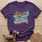 Naturally Aerodynamic  T-Shirt