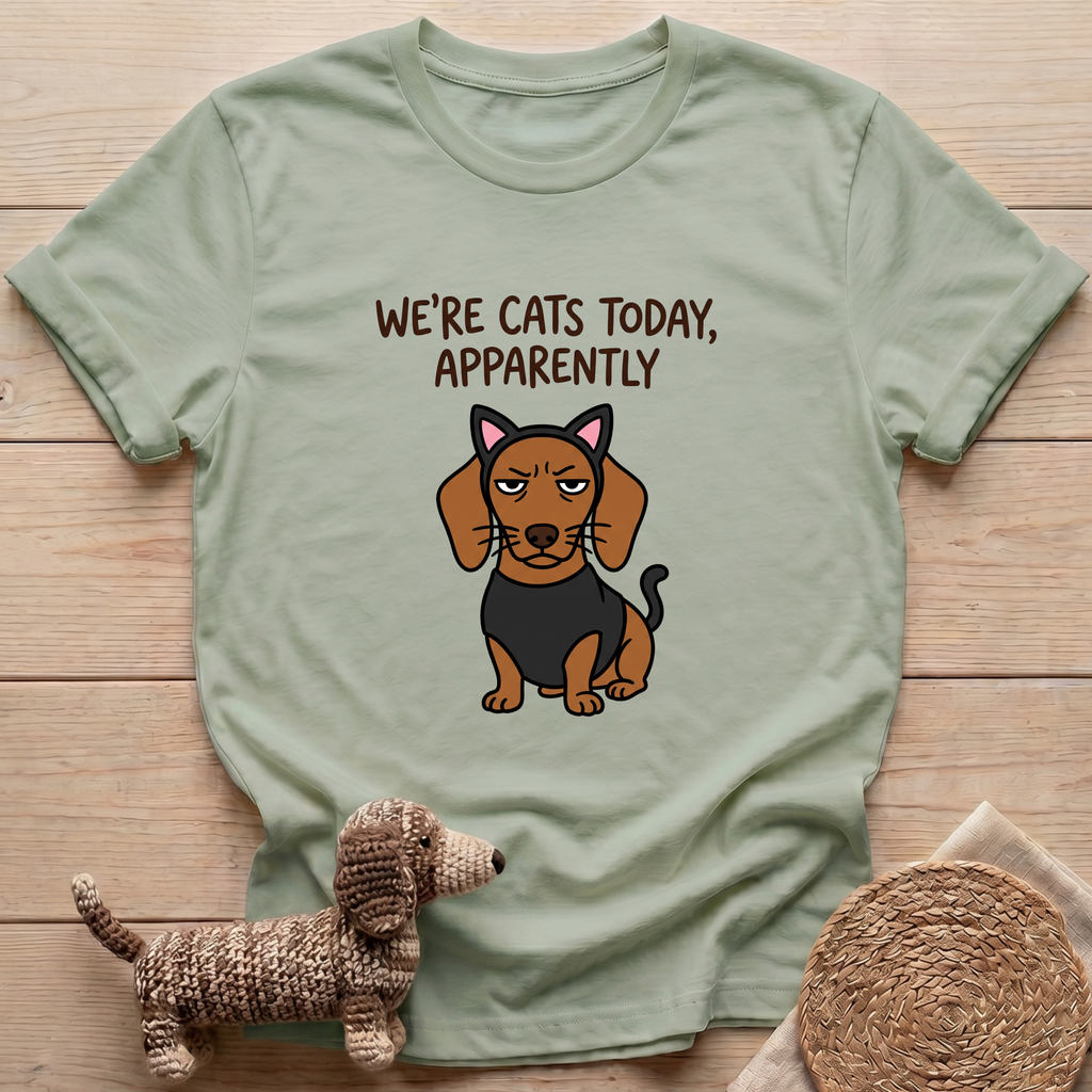 We're Cats Today T-Shirt