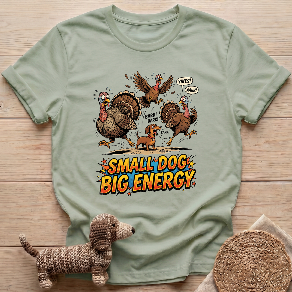 Small Dog Big Energy T-Shirt