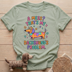Dachushund's Problem T-Shirt