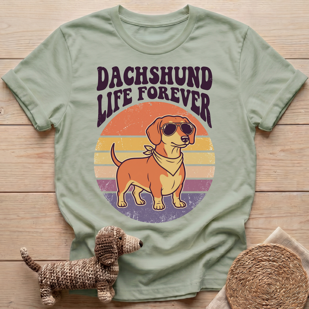 Dachshund Life Forever T-Shirt
