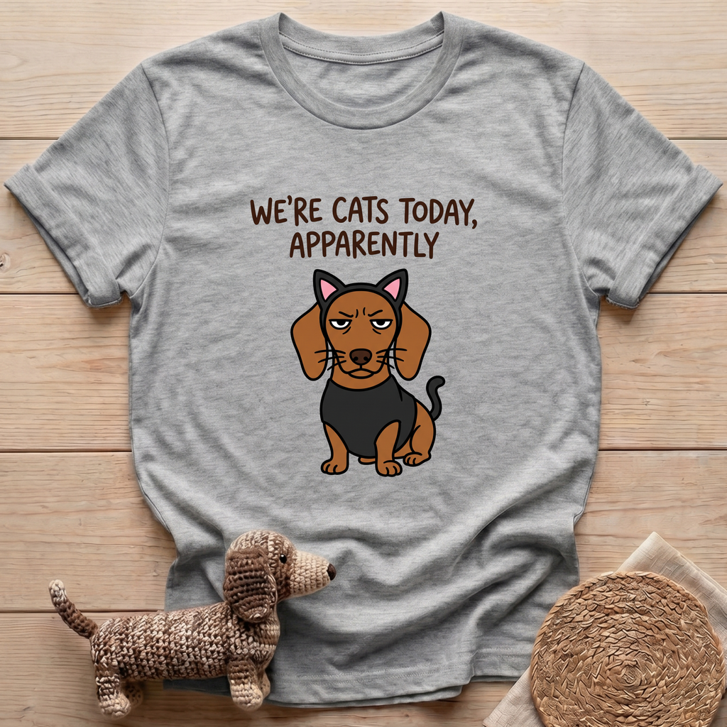 We're Cats Today T-Shirt