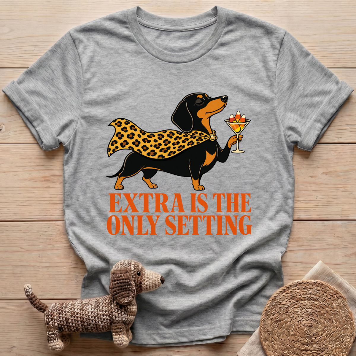 Extra Is The Only Setting T-Shirt