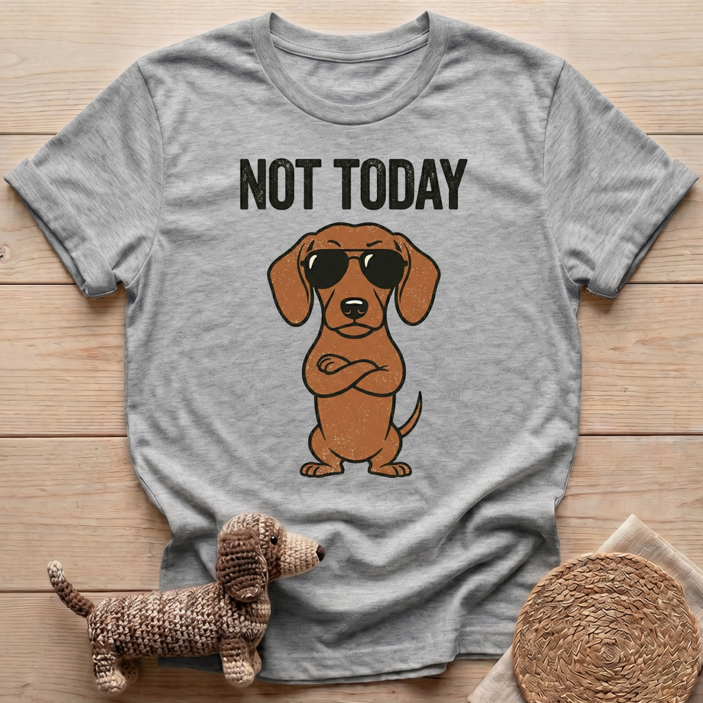 Not Today T-Shirt
