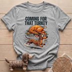 Coming For That Turkey T-Shirt