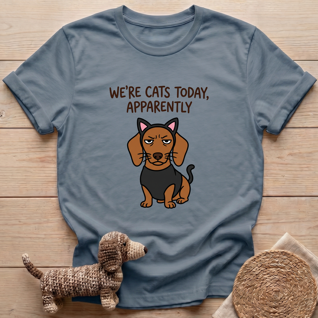 We're Cats Today T-Shirt