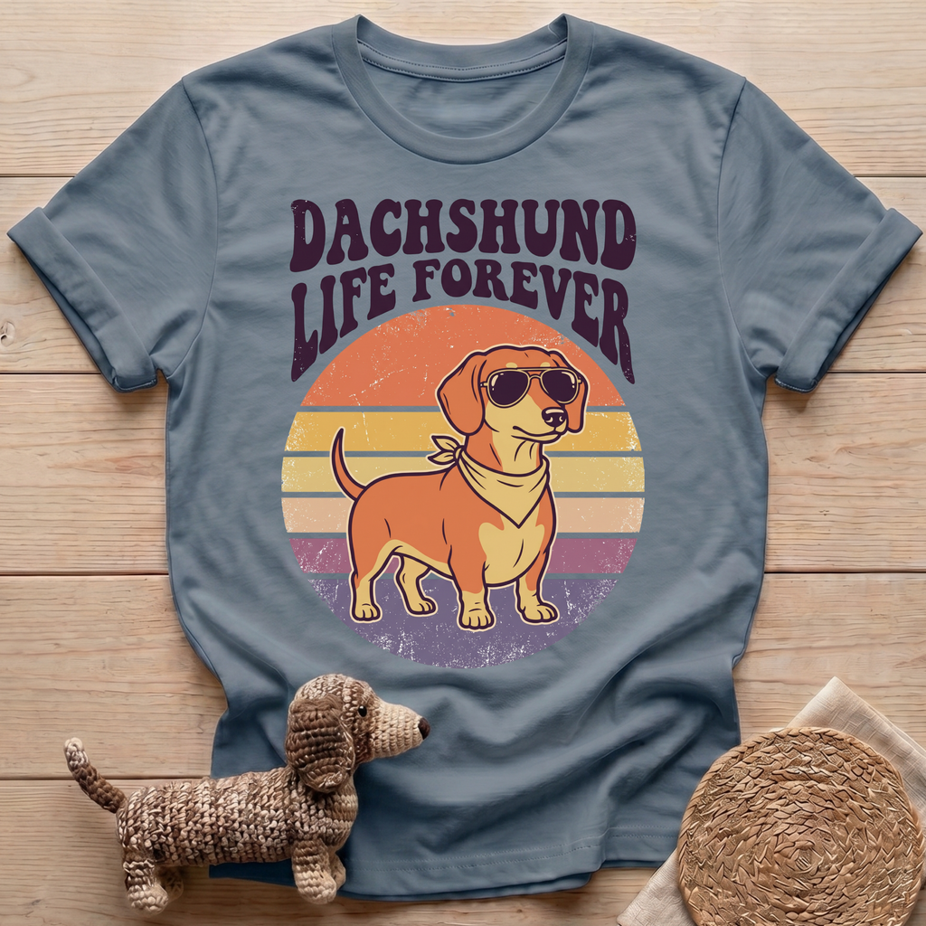 Dachshund Life Forever T-Shirt