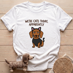 We're Cats Today T-Shirt