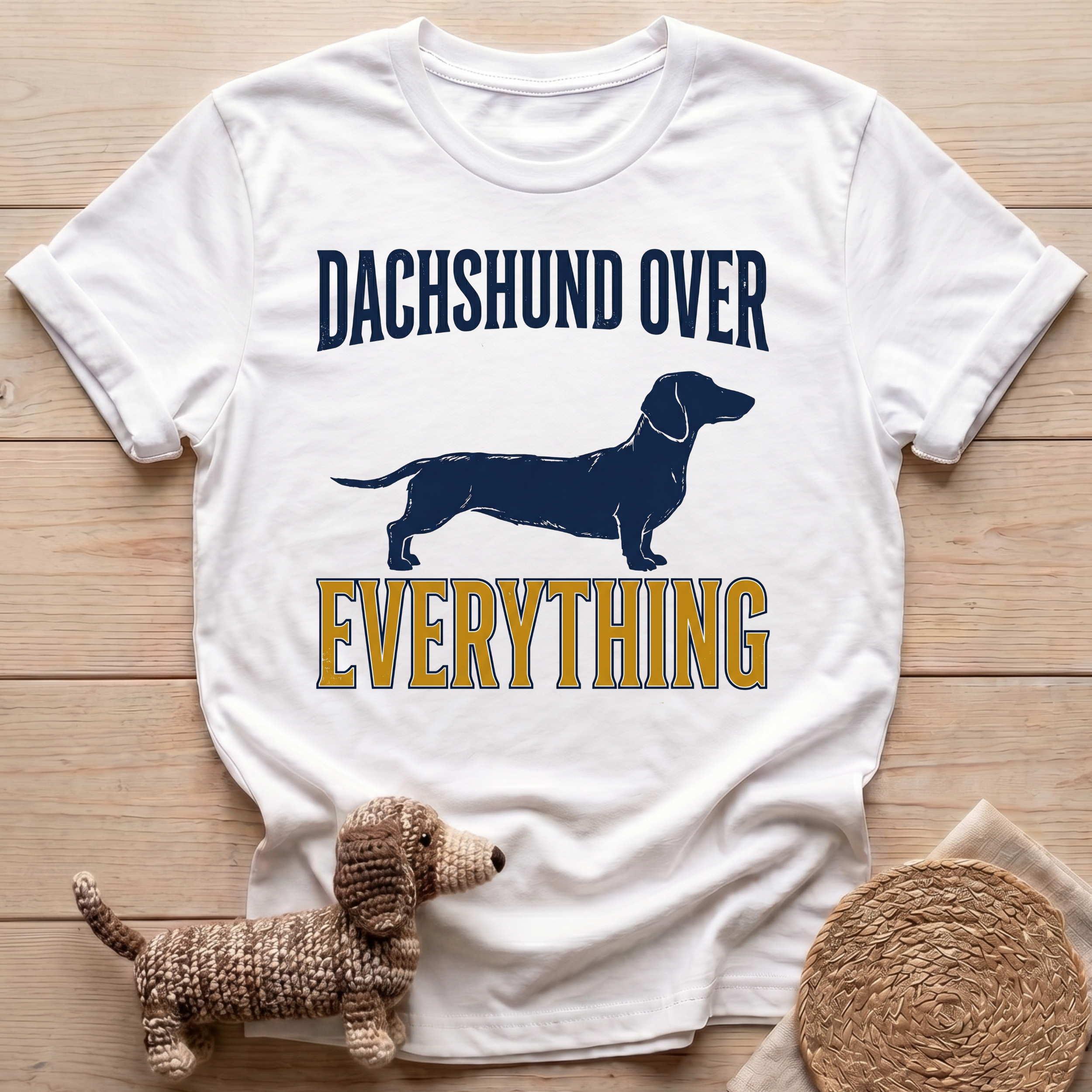 Dachshund Over Everything T-Shirt