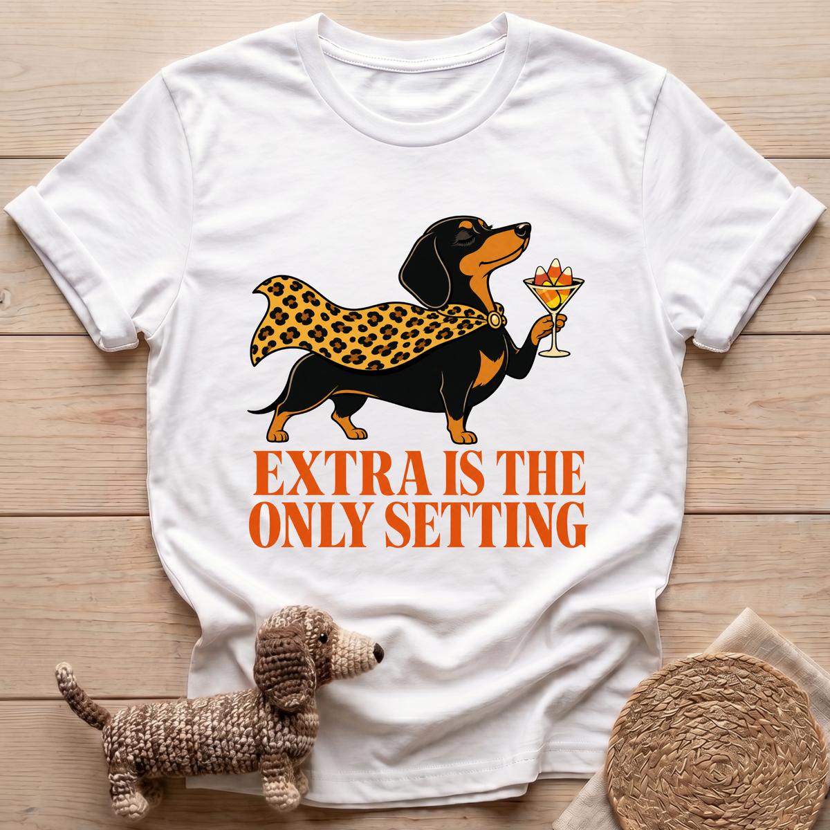 Extra Is The Only Setting T-Shirt