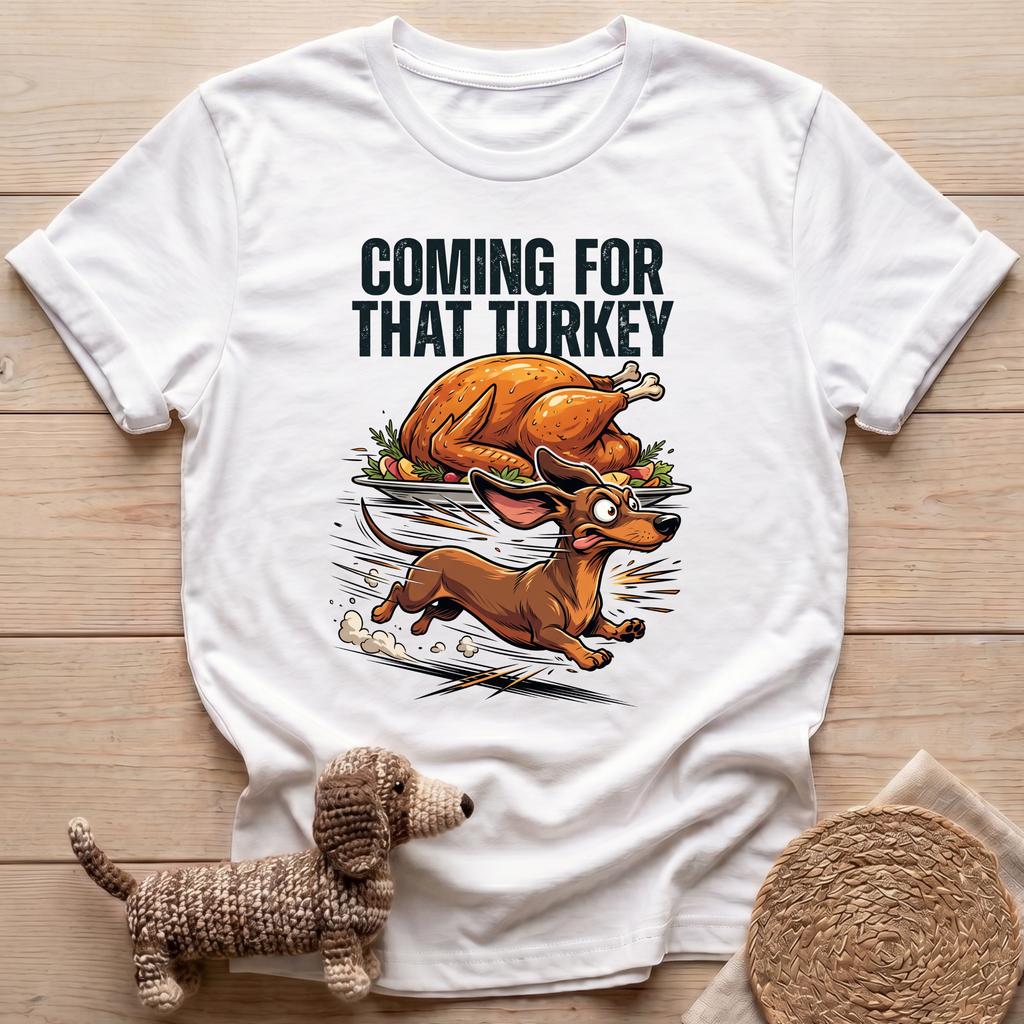 Coming For That Turkey T-Shirt